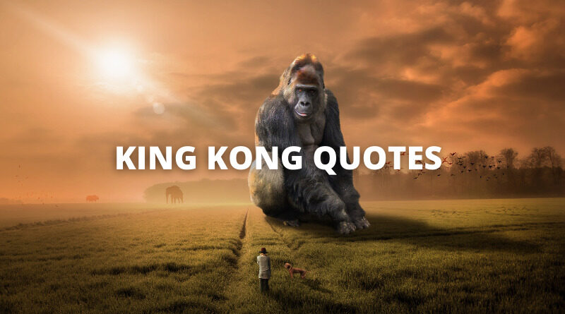 KING KONG QUOTES FEATURED