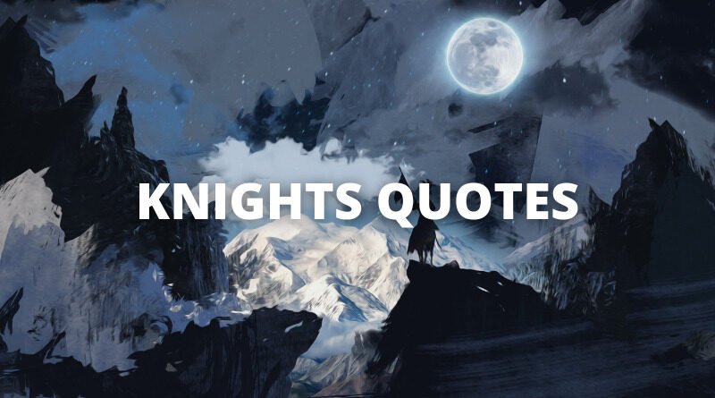 KNIGHT QUOTES FEATURED