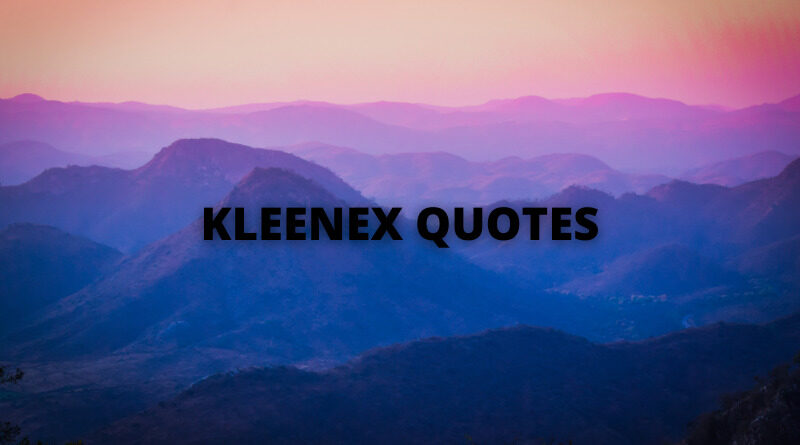 Kleenex Quotes Featured