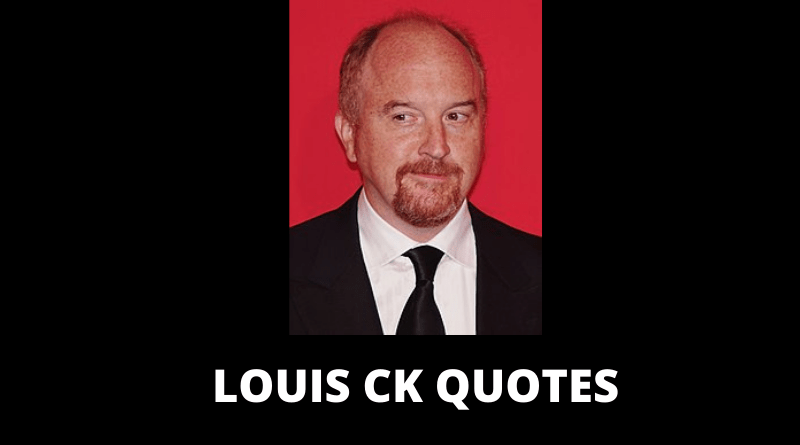 LOUIS CK QUOTES FEATURED