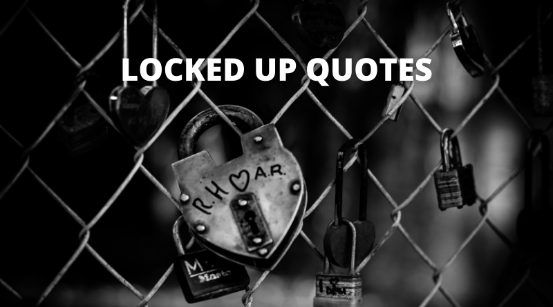 Locked Up Quotes Featured