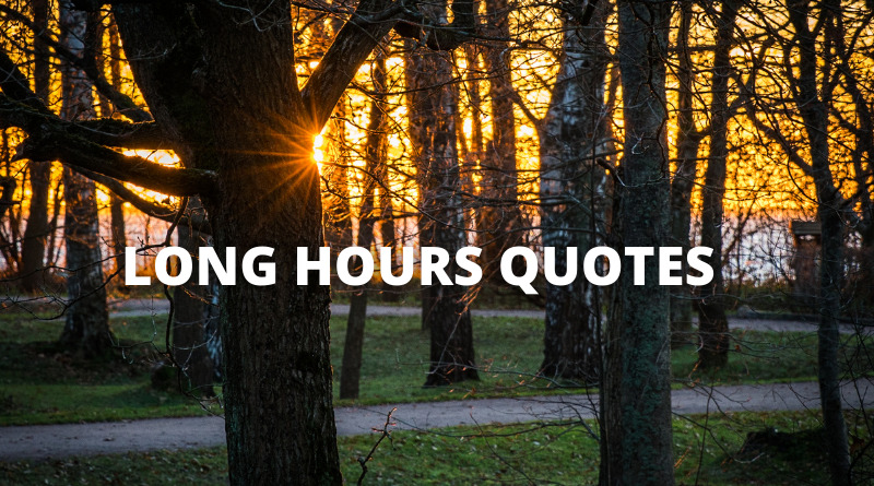Long Hours Quotes featured