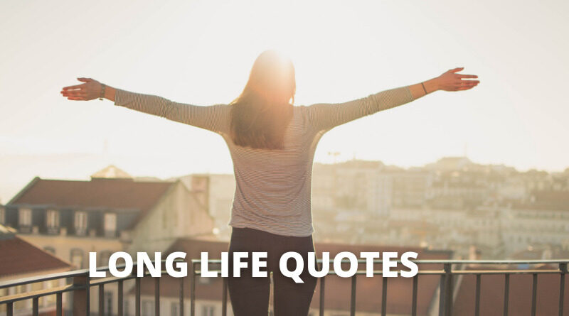 Long Life Quotes featured