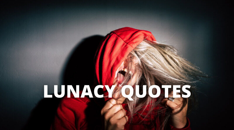 Lunacy Quotes featured