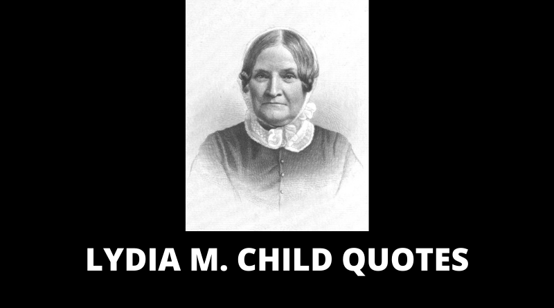 Lydia M Child Quotes featured