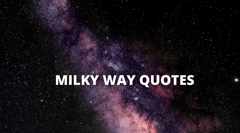 MILKY WAY QUOTES featured