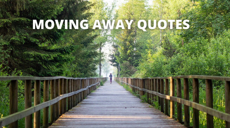 MOVING AWAY QUOTES FEATURED