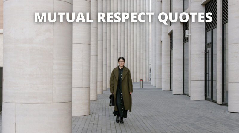 MUTUAL RESPECT QUOTES FEATURED