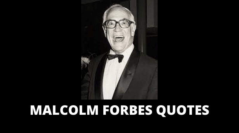 Malcolm Forbes quotes featured