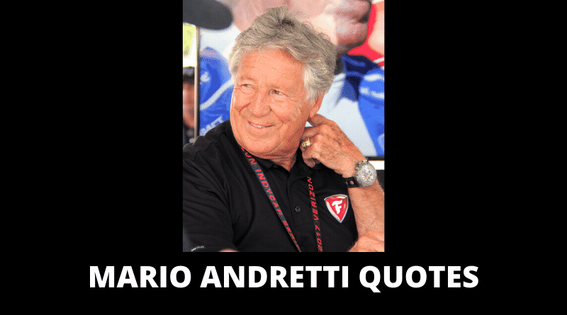 Inspirational Mario Andretti Quotes
