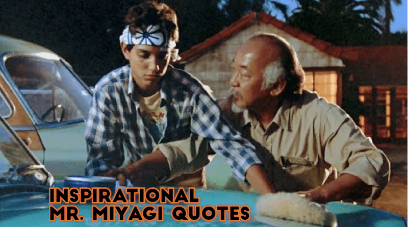 Mr Miyagi Quotes