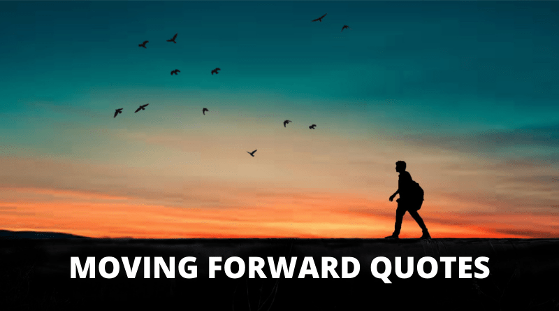 Moving Forward Quotes Featured