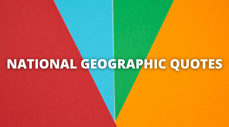 NATIONAL GEOGRAPHIC QUOTES featured