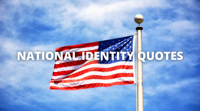 NATIONAL IDENTITY QUOTES featured