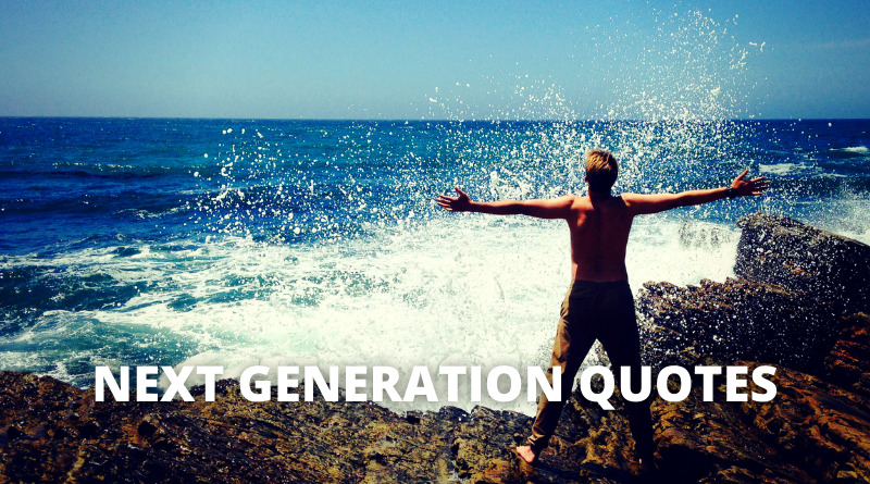 Next Generation quotes featured