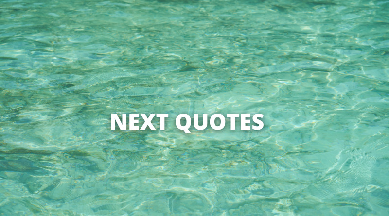 Next Quotes featured