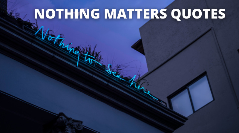 Nothing Matters Quotes featured.png