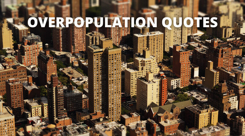 OVERPOPULATION QUOTES FEATURED