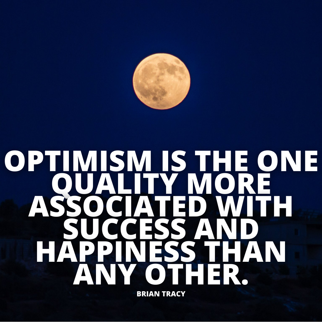 Optimism is the one quality