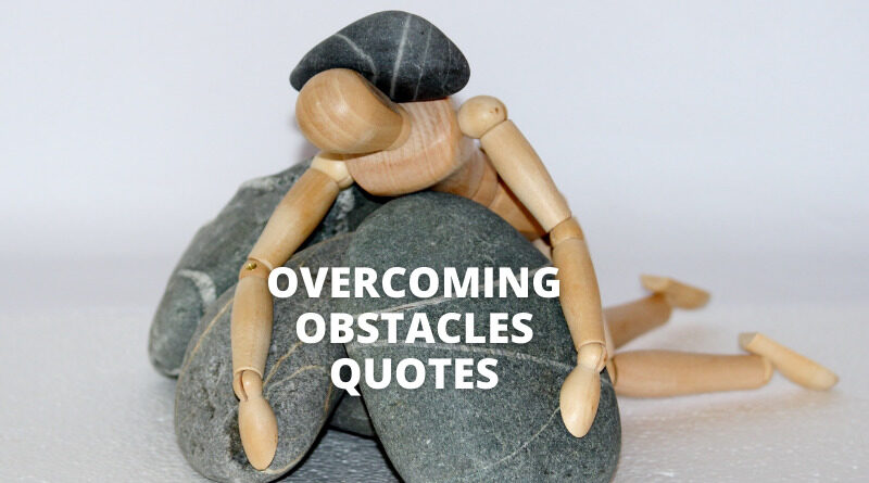 Overcoming Obstacles Quotes Featured