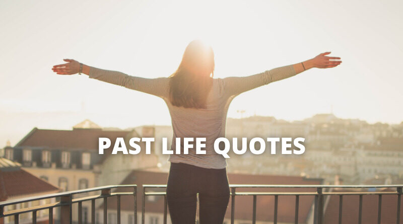 Past Life quotes featured