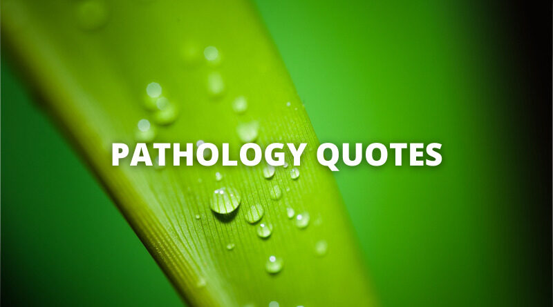 Pathology quotes featured
