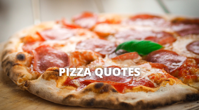 65 Pizza Quotes On Success In Life – OverallMotivation