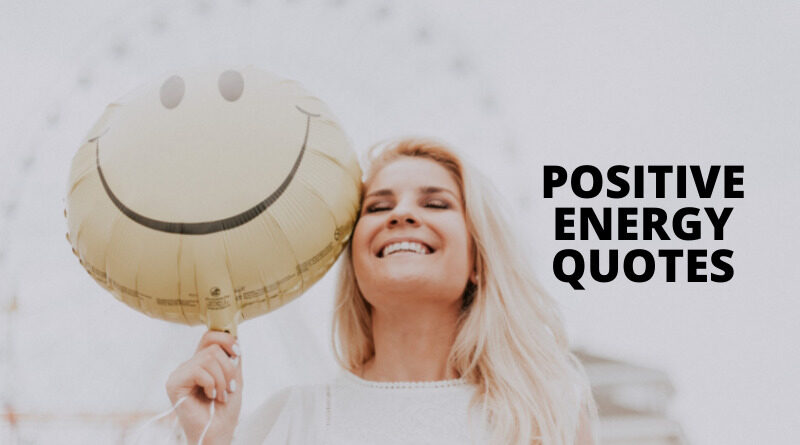 Positive Energy Quotes Featured