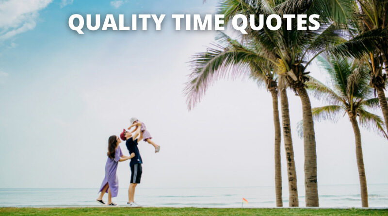 Quality time quotes featured