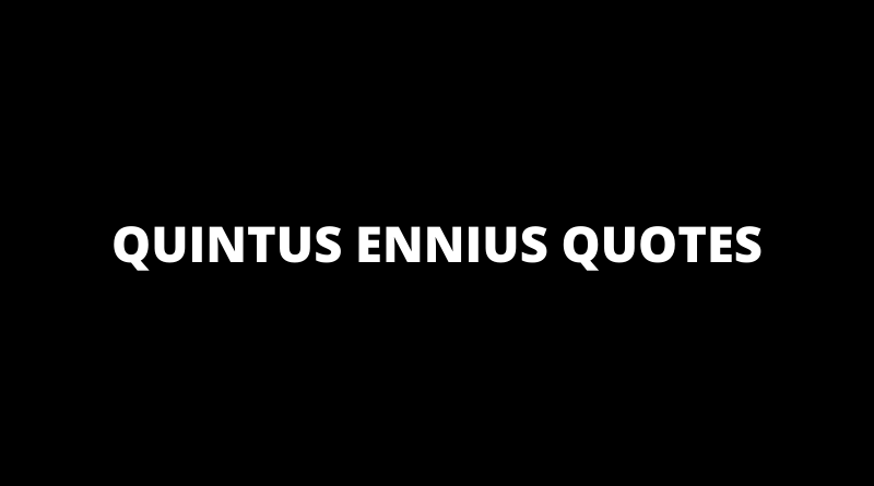 Quintus Ennius Quotes featured