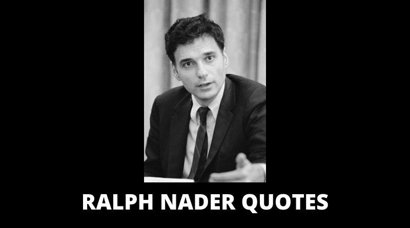 Inspirational Ralph Nader Quotes