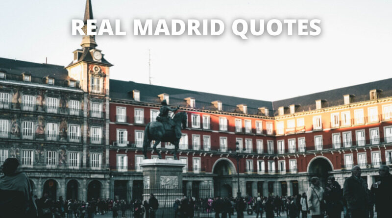 RealReal Madrid Quotes Featured