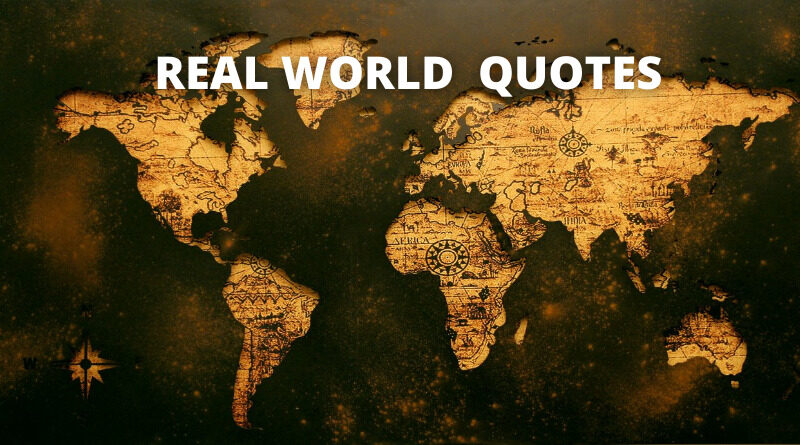 Real World Quotes Featured