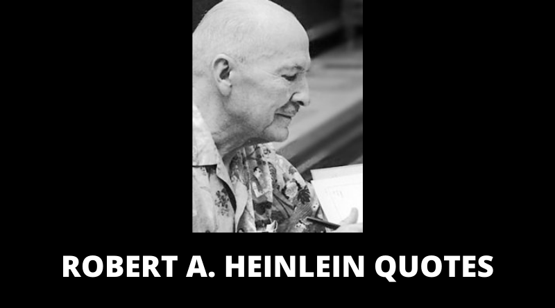 Robert A Heinlein quotes featured