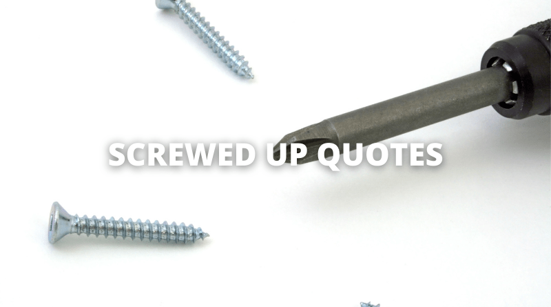 SCREWED UP QUOTES featured