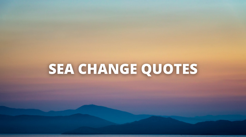 SEA CHANGE QUOTES featured
