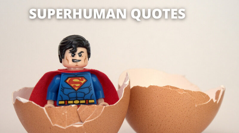 SUPERHUMAN QUOTES FEATURED