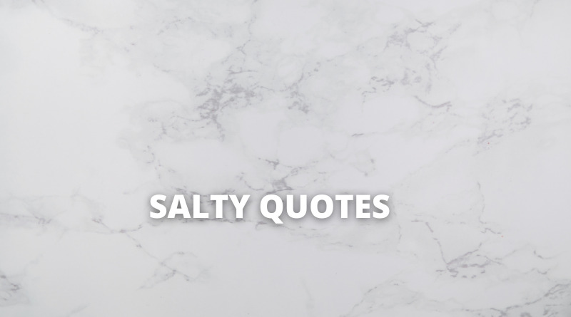Salty Quotes featured