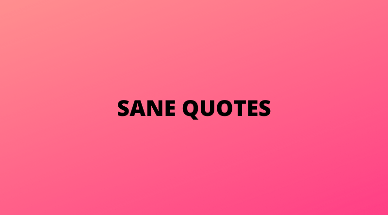 Sane quotes featured