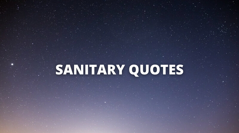 Sanitary quotes featured