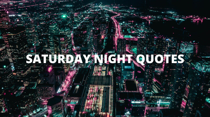 Saturday Night Quotes featured