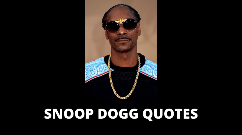65 Snoop Dogg Quotes On Success In Life – OverallMotivation