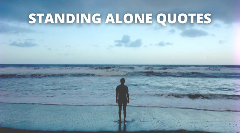 Standing Alone Quotes Featured