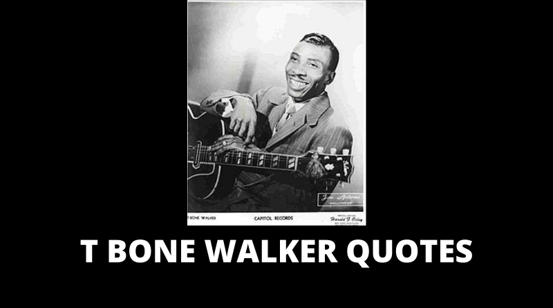 T Bone Walker Quotes featured