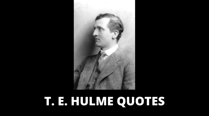 T E Hulme Quotes featured