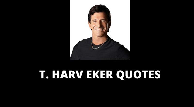 T Harv Eker Quotes