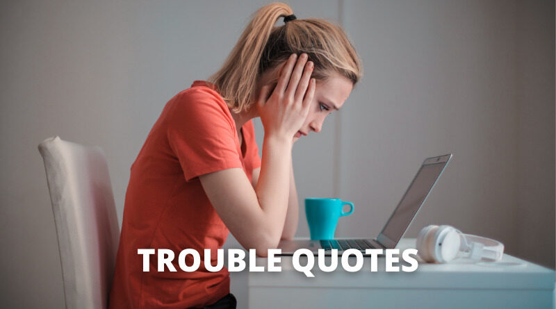 Trouble Quotes featured.png