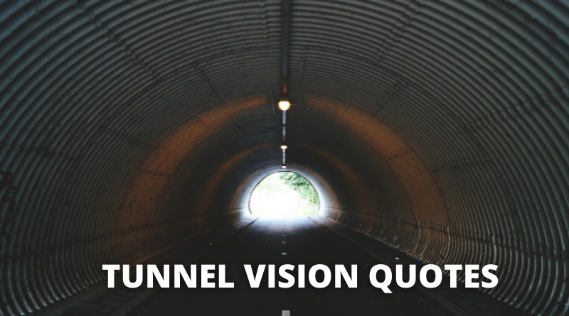 Tunnel Vision Quotes Featured