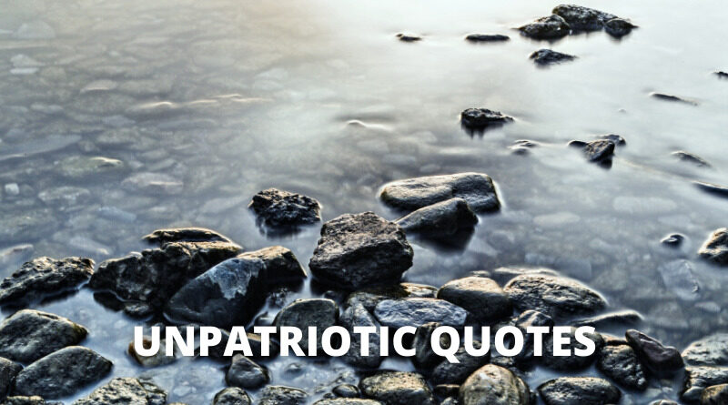 Unpatriotic Quotes featured