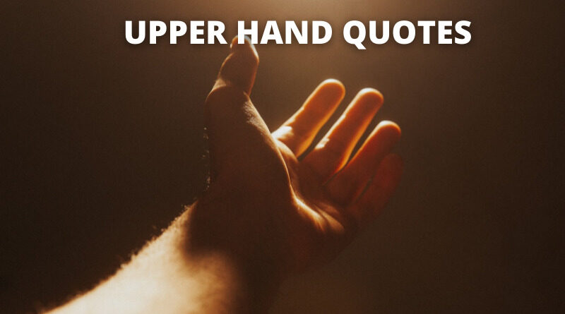 Upper hand quotes featured